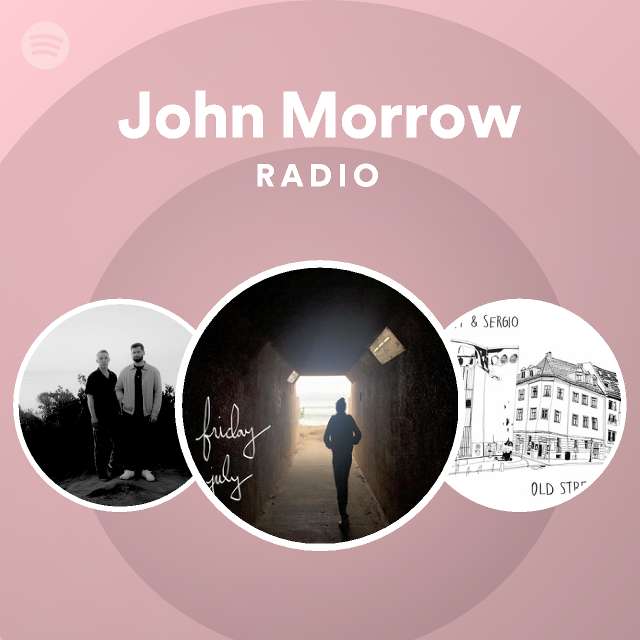John Morrow Radio - playlist by Spotify | Spotify