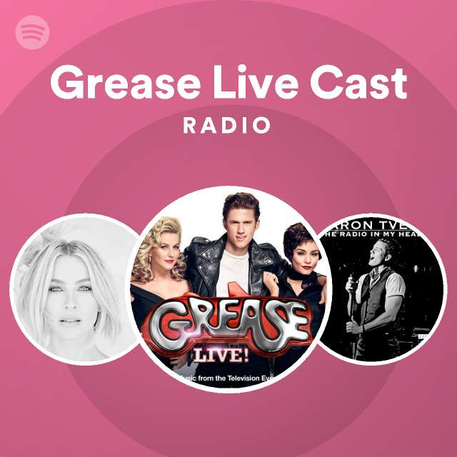Grease Live Cast Radio playlist by Spotify Spotify