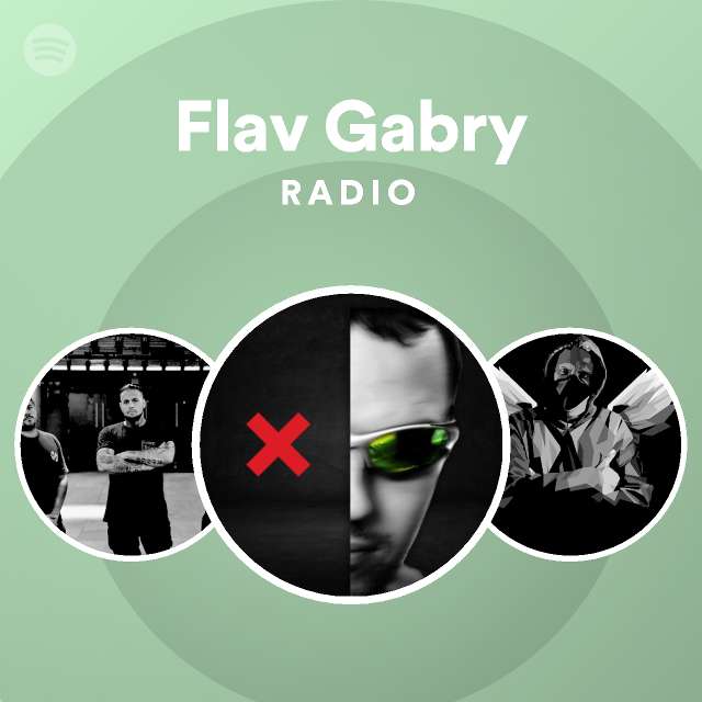 Flav Gabry Radio - playlist by Spotify | Spotify