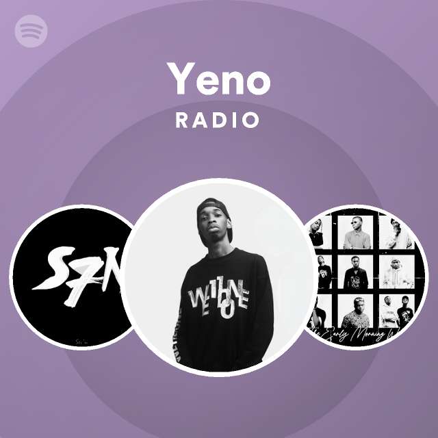 Yeno radio playlist by spotify spotify