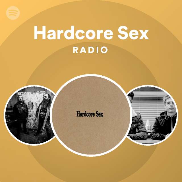Hardcore Sex Spotify