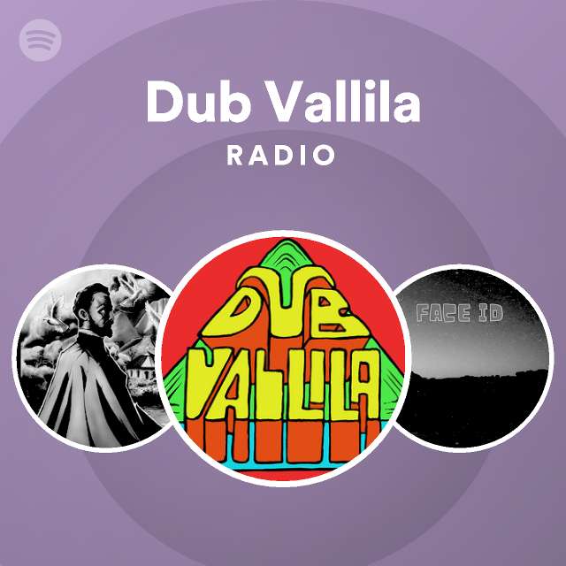 Dub Vallila Radio - playlist by Spotify | Spotify