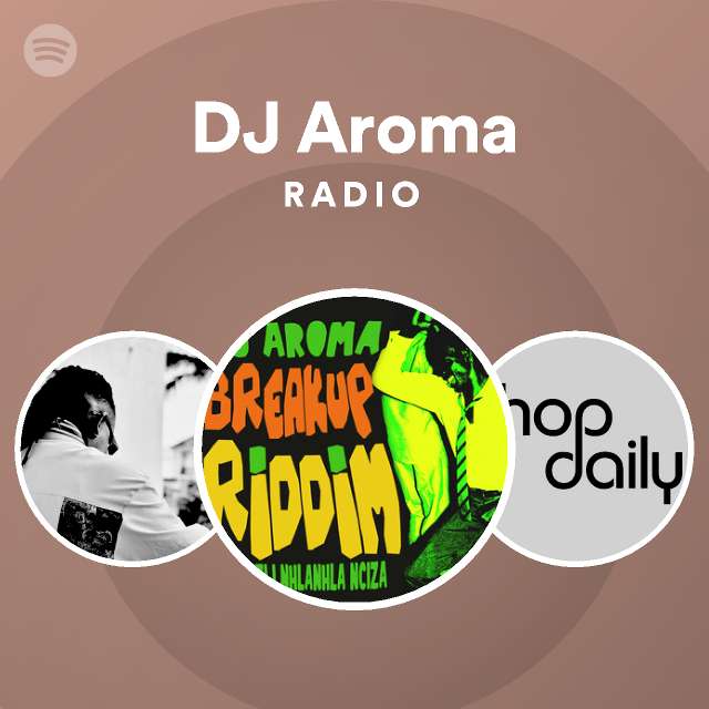 DJ Aroma Radio playlist by Spotify Spotify