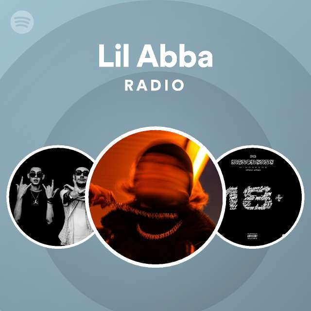 Lil Abba Radio - playlist by Spotify | Spotify