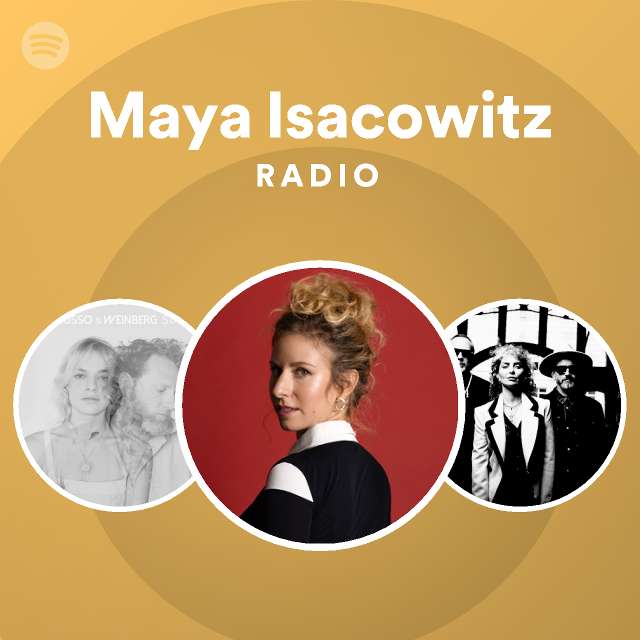 Maya Isacowitz Radio - Playlist By Spotify | Spotify