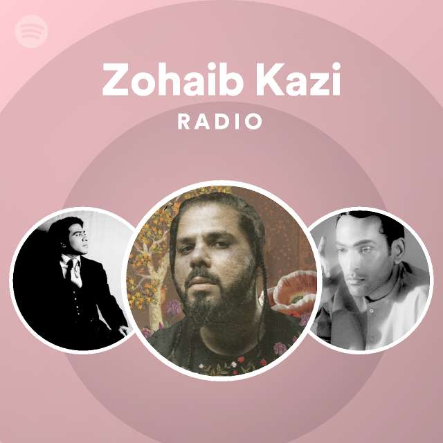 Zohaib Kazi | Spotify