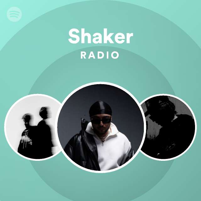 Shaker Radio playlist by Spotify Spotify