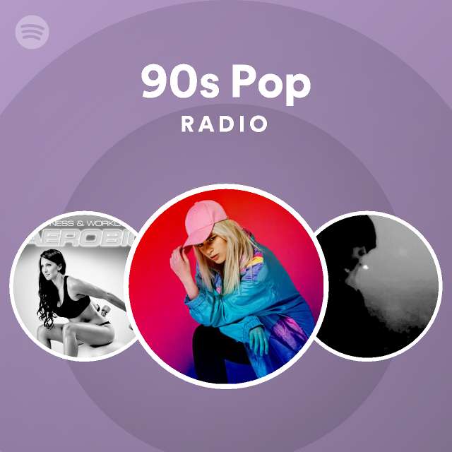 90s Pop Radio - playlist by Spotify | Spotify