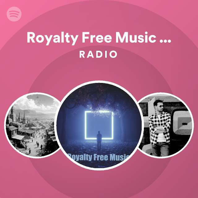 Royalty Free Music Background Radio - playlist by Spotify | Spotify