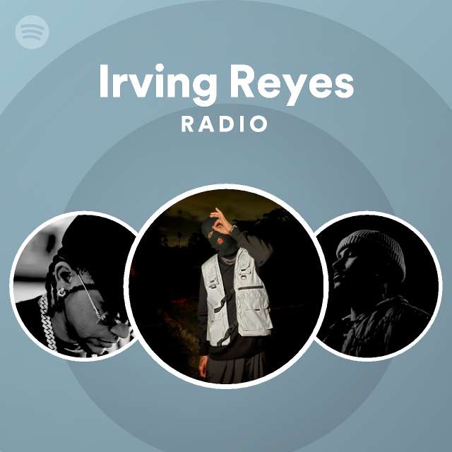 Irving Reyes Radio - playlist by Spotify | Spotify