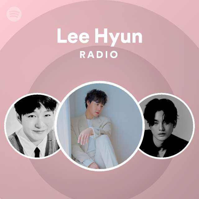 Lee Hyun | Spotify