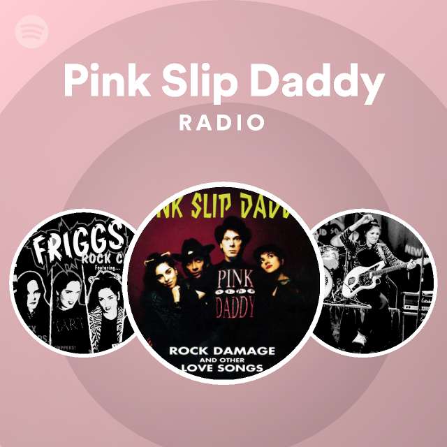 Pink Slip Daddy | Spotify