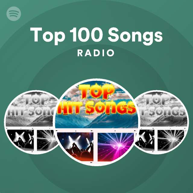 Top 100 Songs Radio playlist by Spotify Spotify