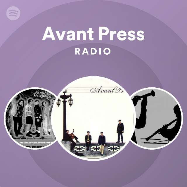 Avant Press Radio - playlist by Spotify | Spotify