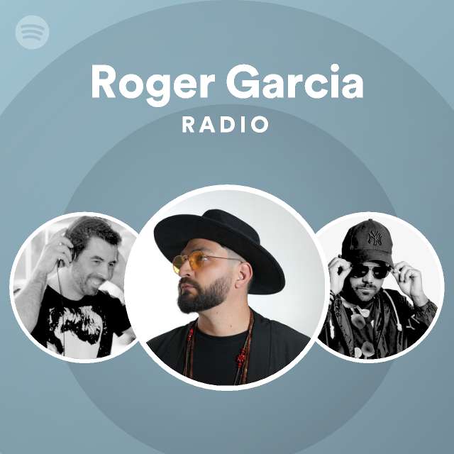 Roger Garcia Radio - playlist by Spotify | Spotify