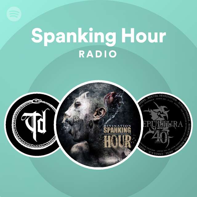 Spanking Hour | Spotify