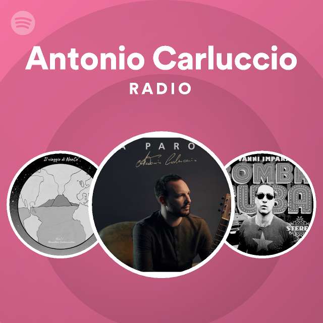 Antonio Carluccio Radio - playlist by Spotify | Spotify