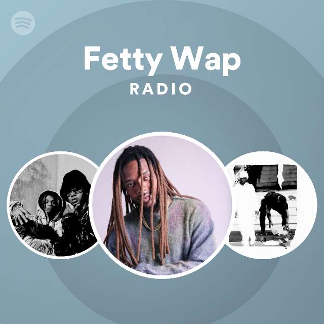 Fetty Wap | Spotify