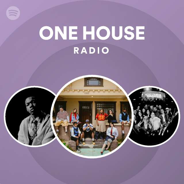 ONE HOUSE Radio - playlist by Spotify | Spotify