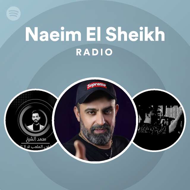 Naeim El Sheikh Radio - playlist by Spotify | Spotify