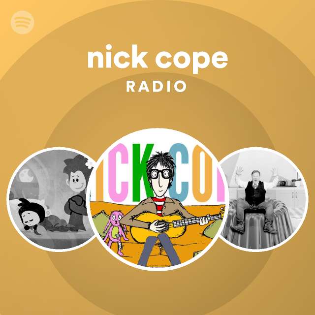 nick cope Radio - playlist by Spotify | Spotify