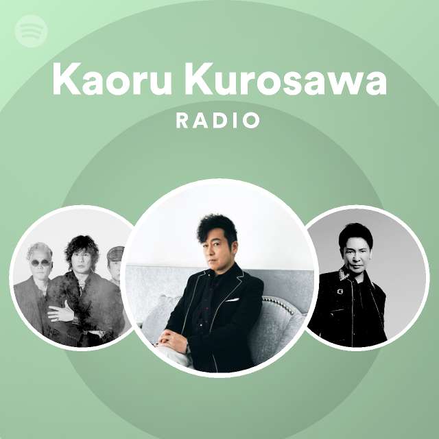 Kaoru Kurosawa Radio - playlist by Spotify | Spotify