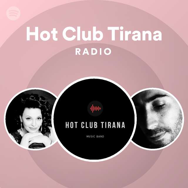 Hot Club Tirana Radio - playlist by Spotify | Spotify