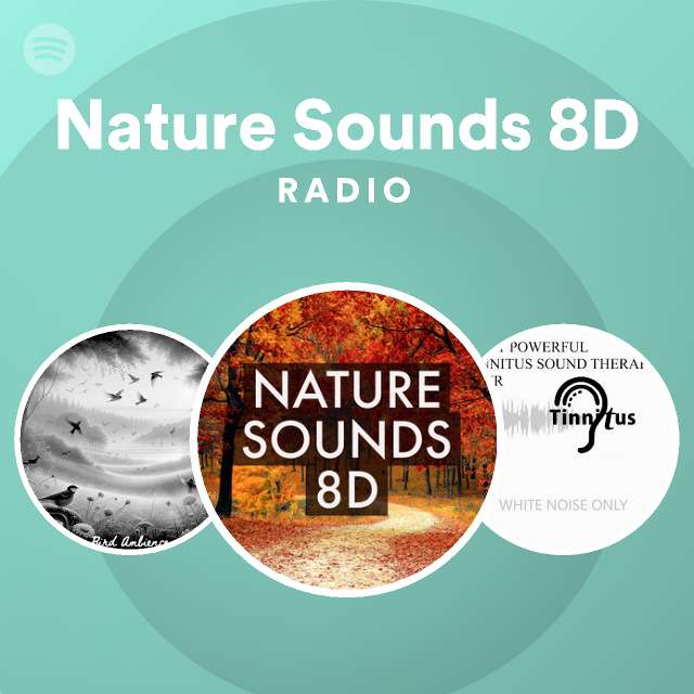 Nature Sounds 8D Radio - playlist by Spotify | Spotify