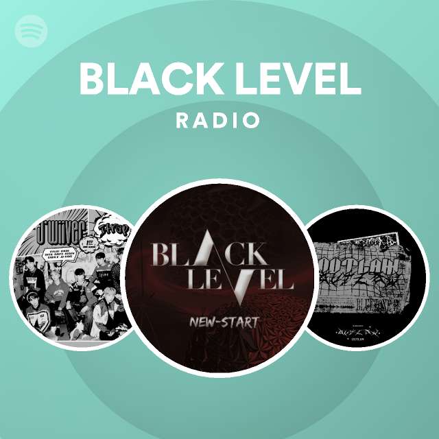 BLACK LEVEL Radio - playlist by Spotify | Spotify