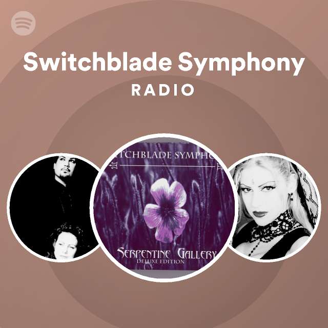 Switchblade Symphony Radio playlist by Spotify | Spotify