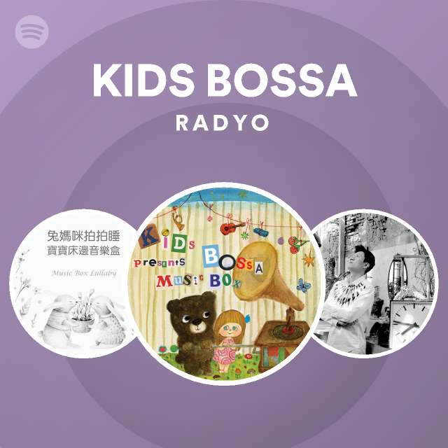 KIDS BOSSA Radio - playlist by Spotify | Spotify
