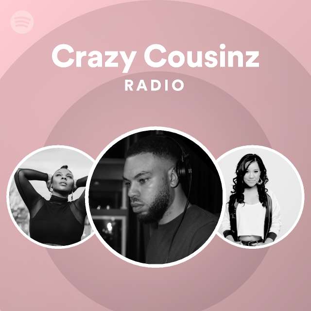 Crazy Cousinz Radio Spotify Playlist