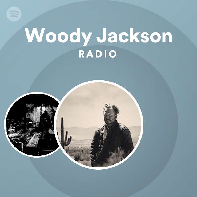 Woody Jackson Radio playlist by Spotify Spotify