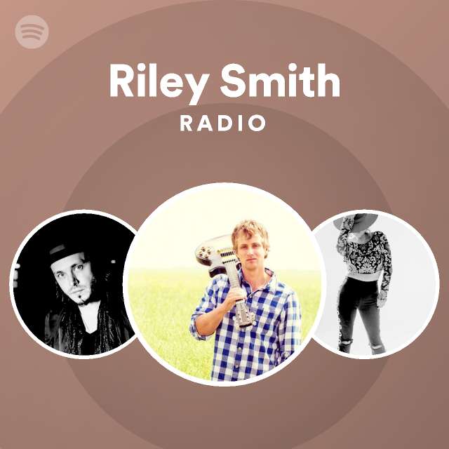 Riley Smith Radio - playlist by Spotify | Spotify