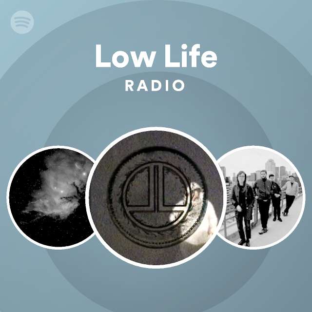 Low Life Radio Spotify Playlist