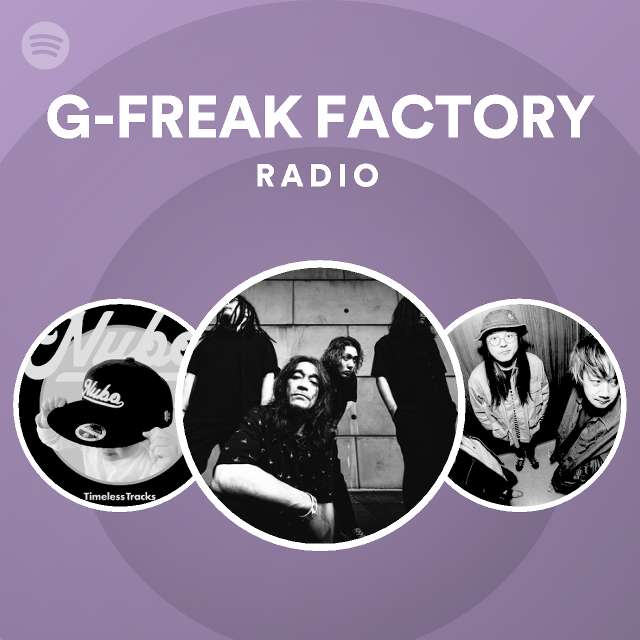 G-FREAK FACTORY on Spotify
