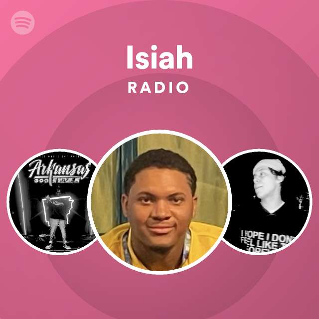 Isiah Radio Playlist By Spotify Spotify