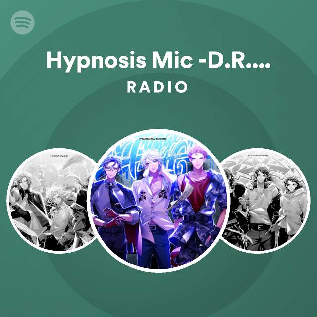 Hypnosis Mic -D.R.B.- (MAD TRIGGER CREW) Radio - Playlist By Spotify ...