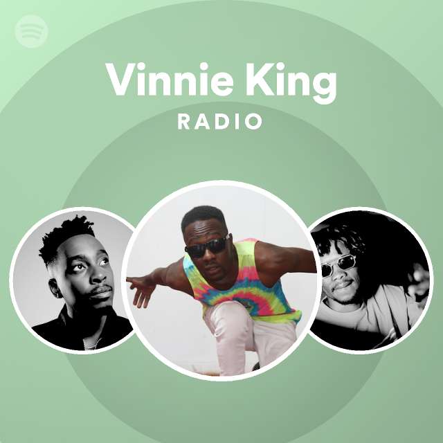 Vinnie king radio spotify playlist