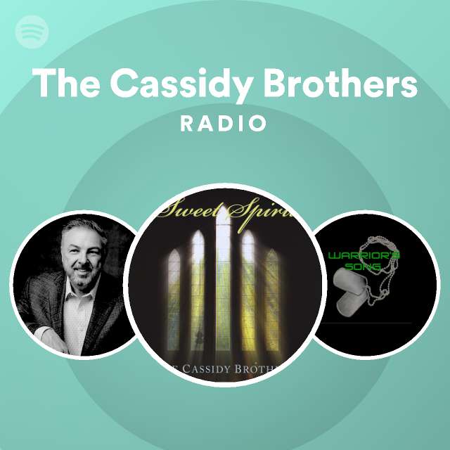 The Cassidy Brothers Radio playlist by Spotify Spotify