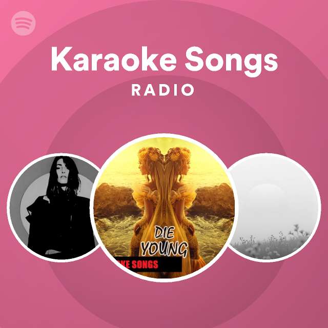 Karaoke Songs Radio playlist by Spotify Spotify