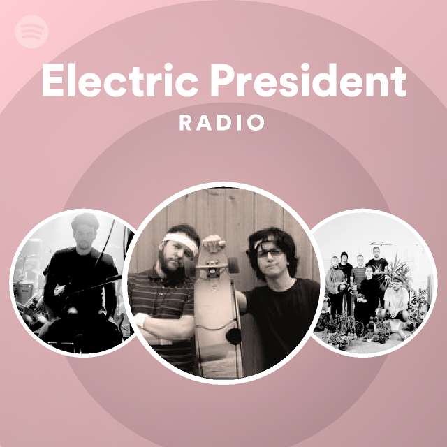 Electric President Spotify