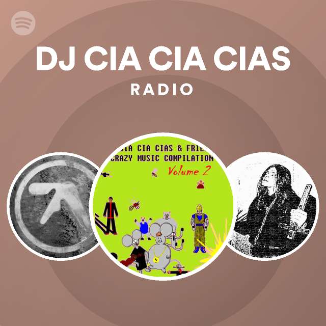 Dj Cia Cia Cias Radio Spotify Playlist