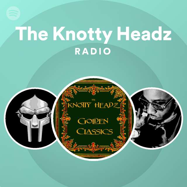 The Knotty Headz Radio - Playlist By Spotify 