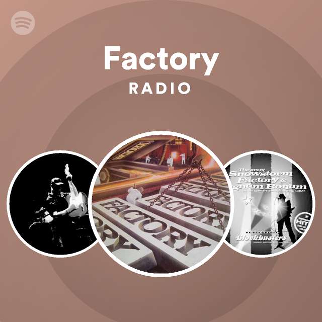 Factory Radio | Spotify Playlist