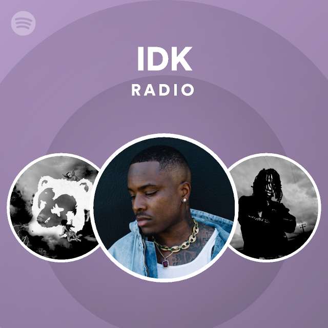 IDK | Spotify