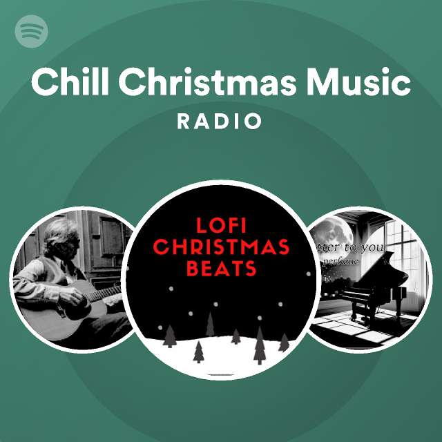 Chill Christmas Music Radio playlist by Spotify Spotify