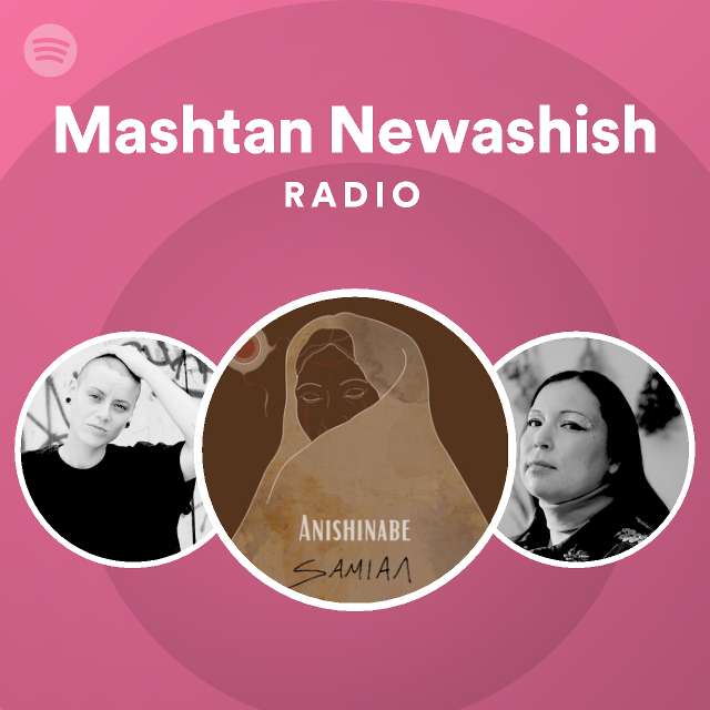 Mashtan Newashish Radio | Spotify Playlist