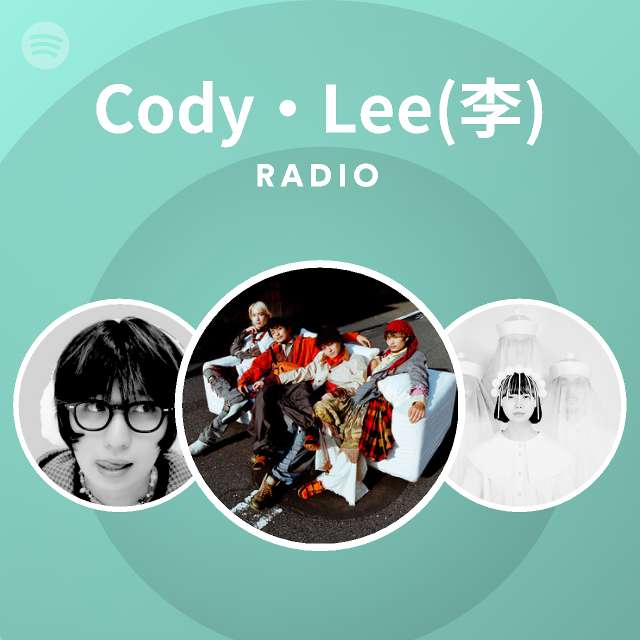 Cody・Lee(李) Radio - playlist by Spotify | Spotify