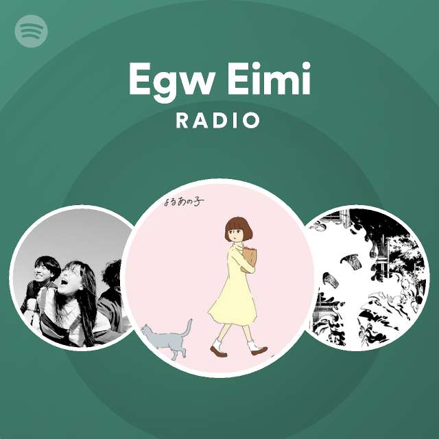 Egw Eimi Radio Spotify Playlist